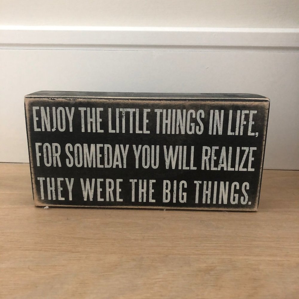 Primitives by Kathy Box Sign - Enjoy The Little